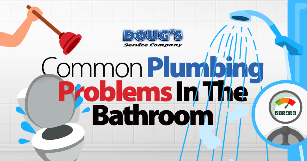 Common Plumbing Problems in the Bathroom - Doug's Service Co
