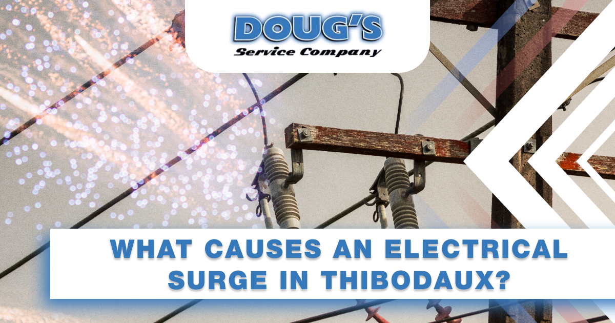 Dougs What Causes An Electrical Surge In Thibodaux 2