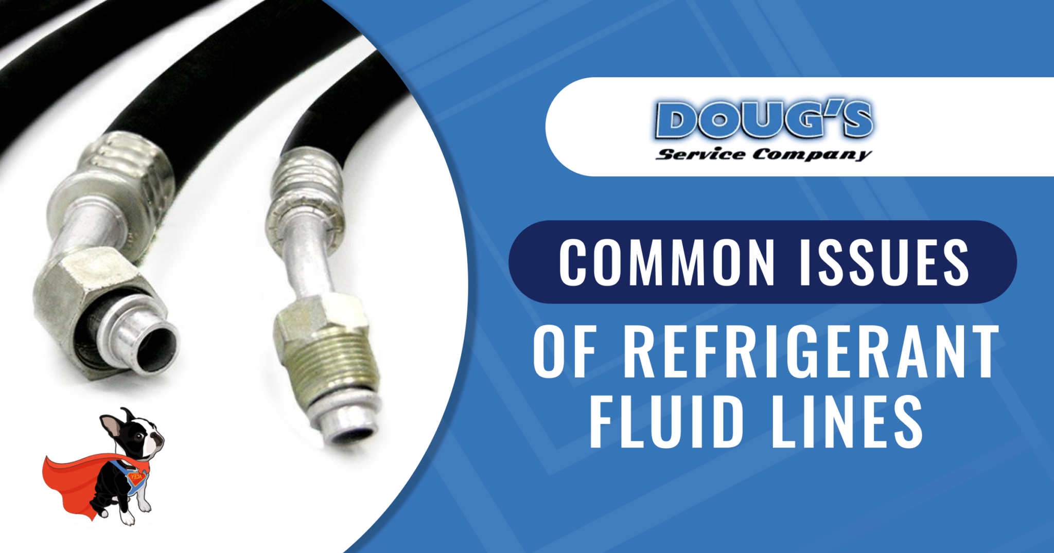 Common Issues with Refrigerant Fluid Lines Call Doug's