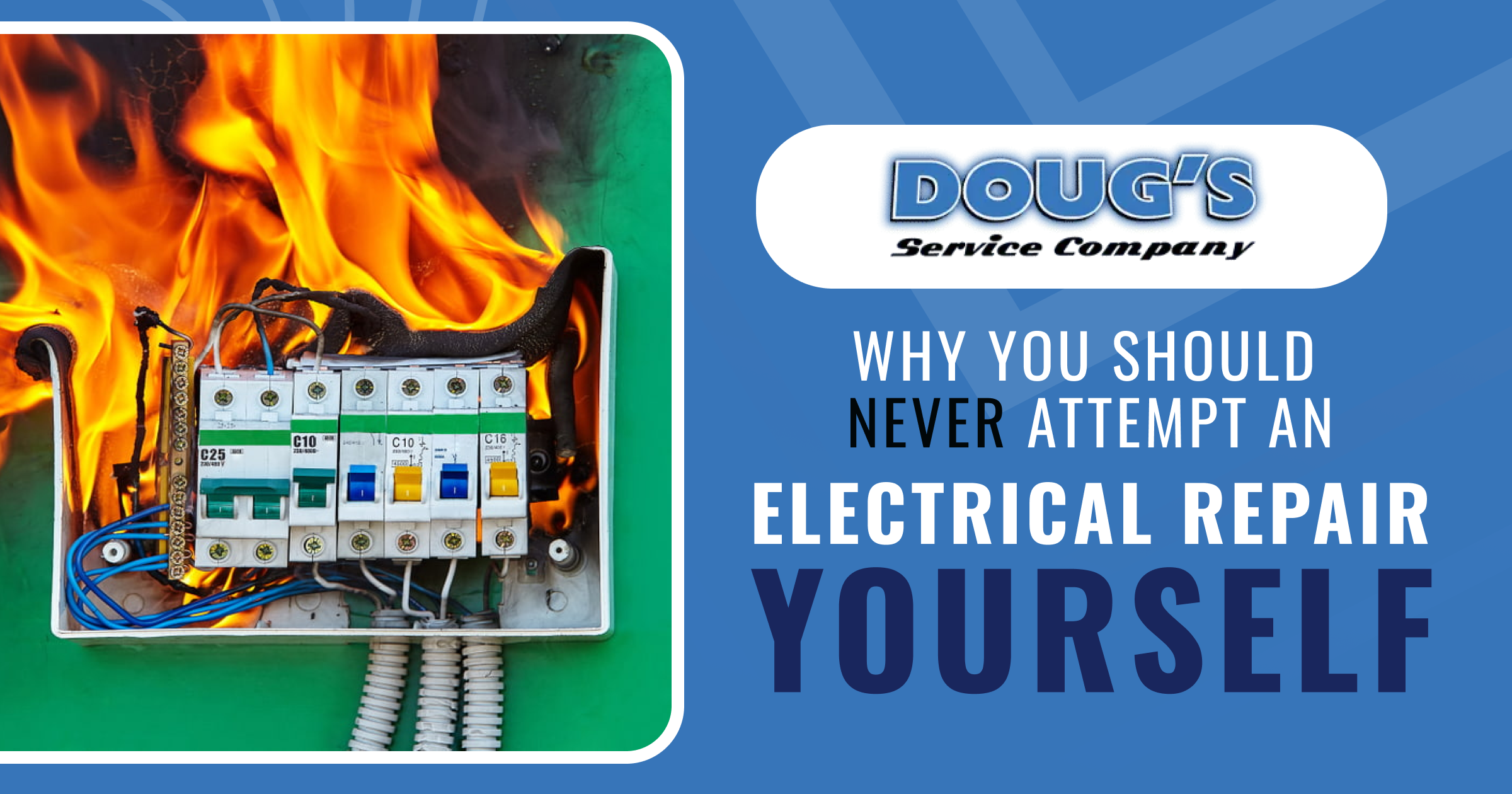 Dougs Why You Should Never Attempt An Electrical Repair Yourself